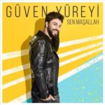 Güven Yüreyi – Sen Maşallah