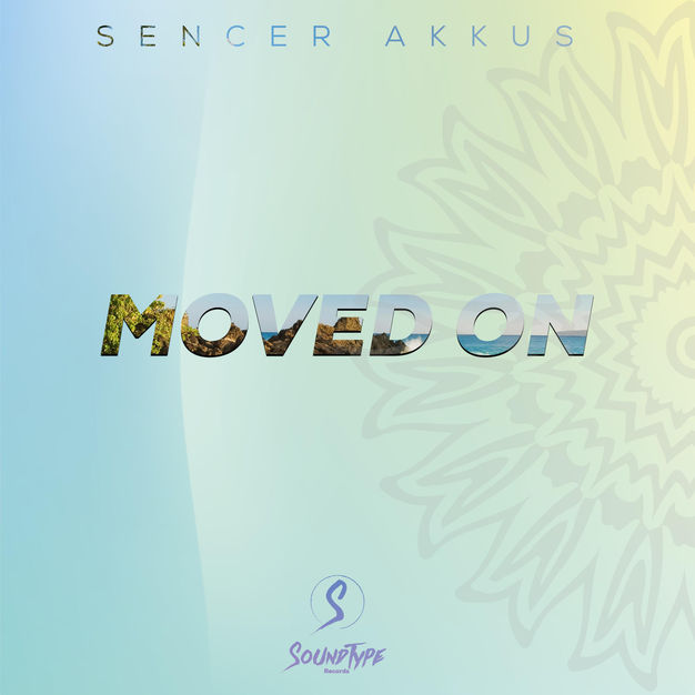 Sencer Akkuş – Moved On