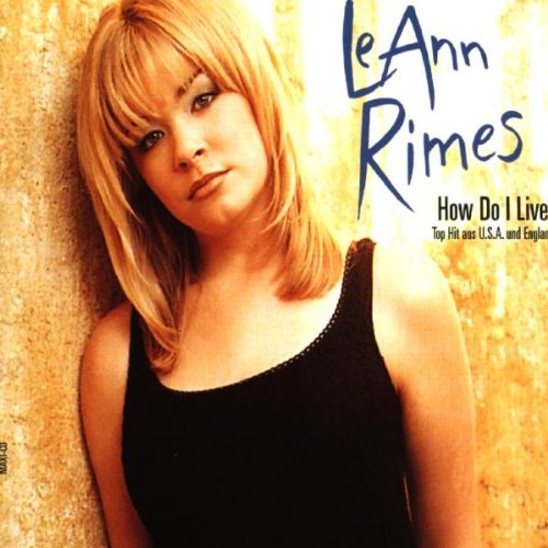 LeAnn Rimes – How Do I Live