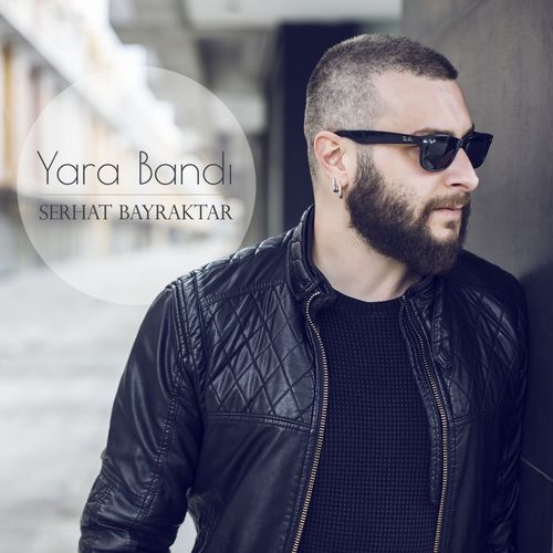 Serhat Bayraktar – Yarabandı