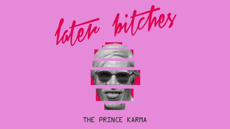 The Prince Karma – Later Bitches