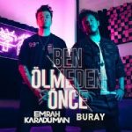 Buray-Ben-Olmeden-Once