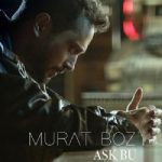 Murat-Boz-Ask-Bu