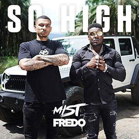 Mist – So High (feat. Fredo)