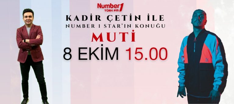 NUMBER 1 TÜRK FM KADİR ÇETİN İLE NUMBER 1 STAR’IN KONUĞU MUTİ