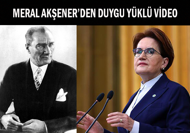 Meral Akşener, Atatürk’ü böyle andı