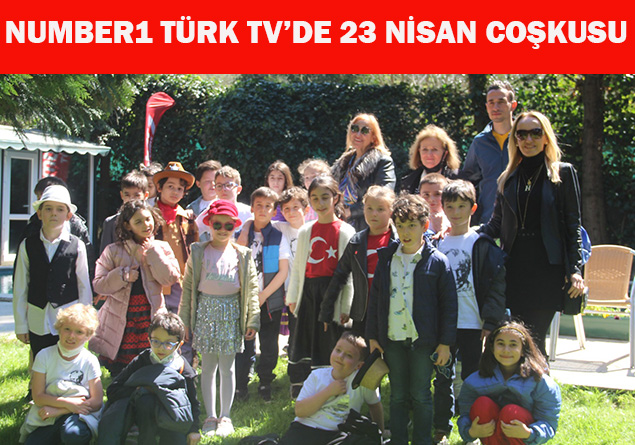 Number1 Türk TV’de 23 Nisan coşkusu