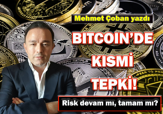 Bitcoin’de ‘kısmi’ tepki! Risk devam mı, tamam mı?