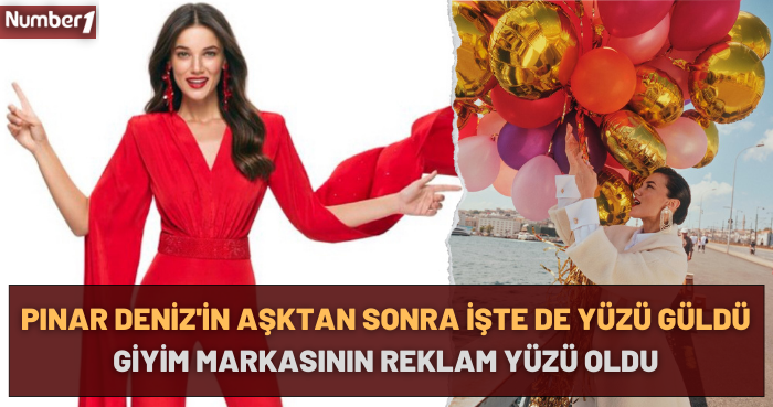 Pınar Deniz giyim markasının reklam yüzü oldu