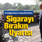 erdogan_dan_central_park_ta_sigara_uyarisi_h207967_1b422