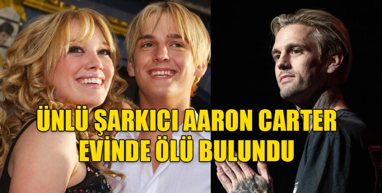 Ünlü şarkıcı Aaron Carter evinde ölü bulundu