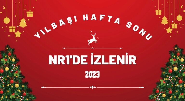 Yılbaşı haftasonu NR1’da izlenir