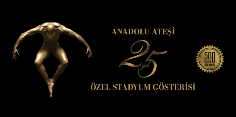 Anadolu Ateşi, 25. Yılını Dev Kadroyla Beşiktaş Stadyumu’nda Kutluyor