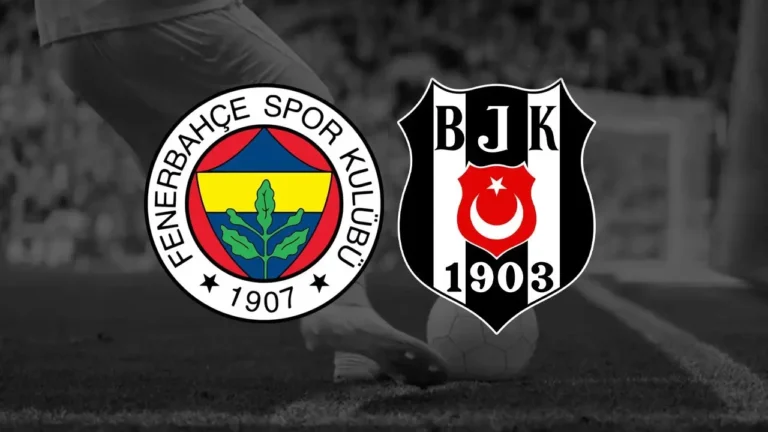FENERBAHÇE VE BEŞİKTAŞ’IN RAKİBİ BELLİ OLDU